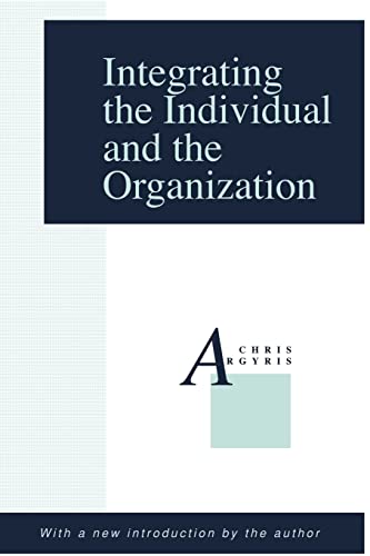 Integrating the Individual and the Organization (9780887388033) by Argyris, Chris