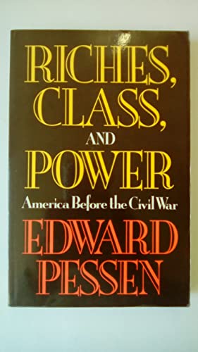 Stock image for Riches, Class, and Power: United States Before the Civil War for sale by Books From California