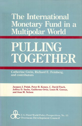 Beispielbild fr Gwin, C: Pulling Together: Future of the International Monetary Fund in a Bipolar World (U.s. Third World Policy Perspectives, Band 13) zum Verkauf von Buchpark