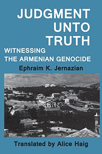 Judgement Unto Truth: Witnessing the Armenian Genocide