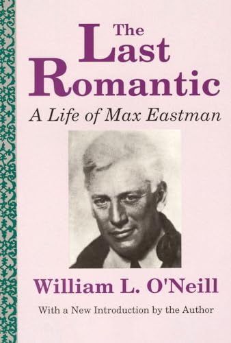 Beispielbild fr The Last Romantic: Life of Max Eastman zum Verkauf von HPB-Red