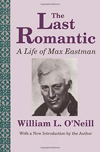 Stock image for The Last Romantic: Life of Max Eastman for sale by HPB-Red