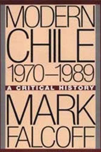 Modern Chile, 1970-1989 (9780887388675) by Falcoff, Mark