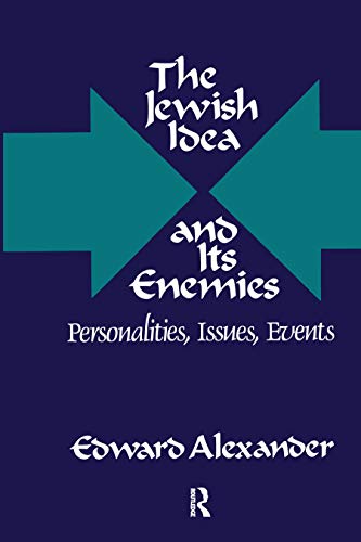 9780887388736: The Jewish Idea and Its Enemies: Personalities, Issues, Events
