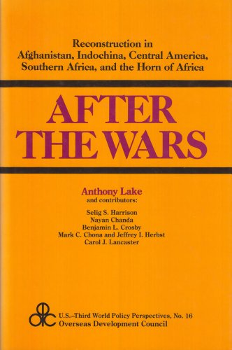 Imagen de archivo de After the Wars: Reconstruction in Afghanistan, Central America, Indochina, the Horn of Africa, and Southern Africa (U.S.Third World Policy Perspectives Series) a la venta por Wonder Book