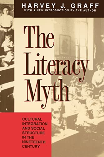 9780887388842: The Literacy Myth: Cultural Integration and Social Structure in the Nineteenth Century (Cultural Integration and Social Structure in the Nineteeth C)