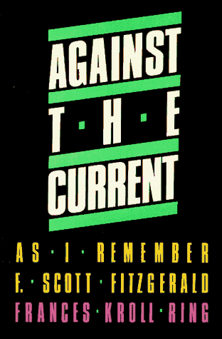 Beispielbild fr Against the Current: As I Remember F. Scott Fitzgerald zum Verkauf von SN Books Ltd