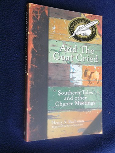 Beispielbild fr And the Goat Cried: Southern Tales and Other Chance Meetings zum Verkauf von medimops