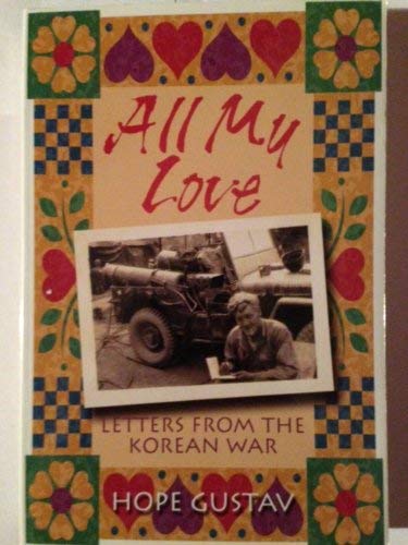 Imagen de archivo de All My Love: Letters from the Korean War a la venta por HPB-Diamond
