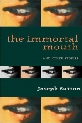 9780887393105: The Immortal Mouth and Other Stories