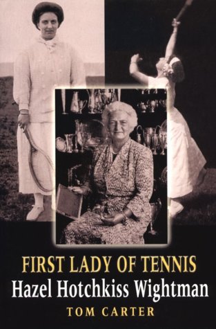 Imagen de archivo de First Lady of Tennis: Hazel Hotchkiss Wightman a la venta por BooksRun