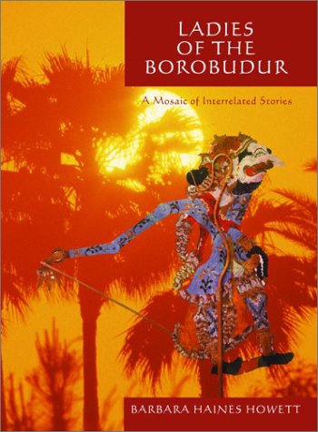 Beispielbild fr Ladies of the Borobudur: A Mosaic of Interrelated Stories zum Verkauf von THE OLD LIBRARY SHOP