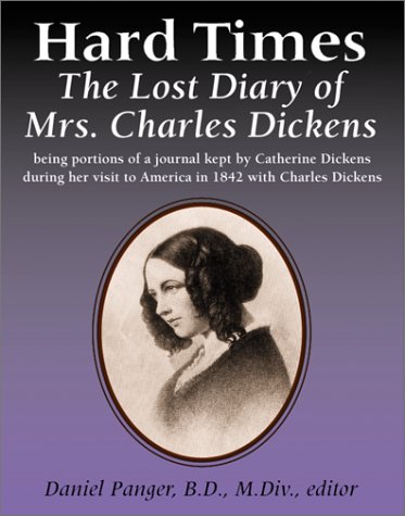 Stock image for Hard Times: The Lost Diary of Mrs. Charles Dickens for sale by the good news resource