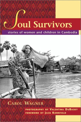 Beispielbild fr Soul Survivors: Stories of Women and Children in Cambodia zum Verkauf von PsychoBabel & Skoob Books