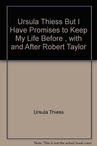 Beispielbild fr BUT I HAVE PROMISES TO KEEP: MY LIFE BEFORE, WITH & AFTER ROBERT TAYLOR zum Verkauf von Zane W. Gray, BOOKSELLERS