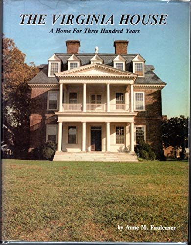 Stock image for The Virginia House: A Home for Three Hundred Years for sale by BooksRun