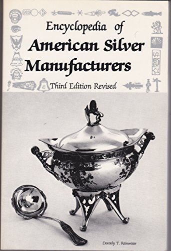 Imagen de archivo de Encyclopedia of American Silver Manufacturers a la venta por Browse Awhile Books