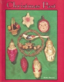 Stock image for Christmas Past: A Collectors Guide To Its History and Decorations for sale by Blue Vase Books