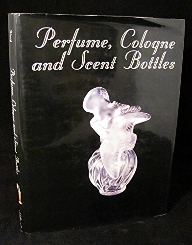 Beispielbild fr Perfume, Cologne and Scent Bottles zum Verkauf von Powell's Bookstores Chicago, ABAA