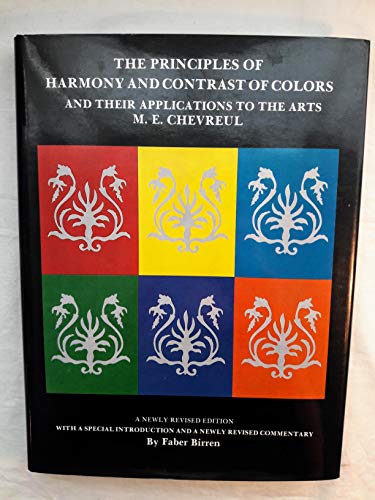 Imagen de archivo de The Principles of Harmony and Contrast of Colors: and Their Applications to the Arts a la venta por GoldenWavesOfBooks