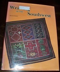 Beispielbild fr Weaving of the Southwest zum Verkauf von Better World Books
