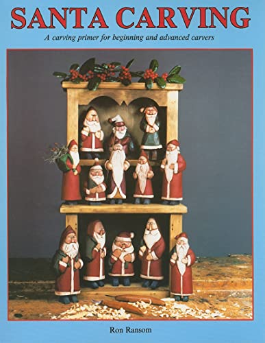 Stock image for Santa Carving : A Carving Primer for Beginning and Advanced Carvers for sale by Wonder Book