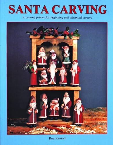 Santa Carving. A carving primer for beginning and advanced carvers.