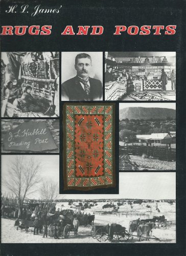 Stock image for H.L. James' Rugs and Posts: The Story of Navajo Weaving and Indian Trading for sale by Half Price Books Inc.