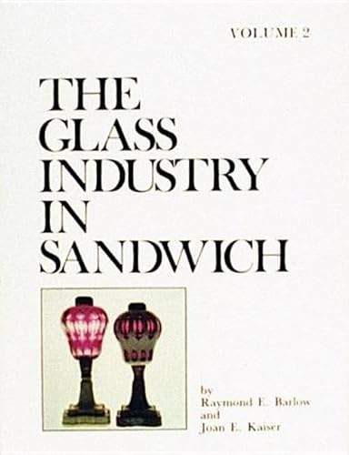 Imagen de archivo de The Glass Industry in Sandwich Volume 2 a la venta por Nicholas J. Certo