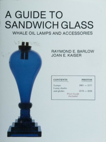 9780887401718: A Guide to Sandwich Glass: Whale Oil Lamps and Accessories from Vol. 2 (The Glass Industry in Sandwich Series)