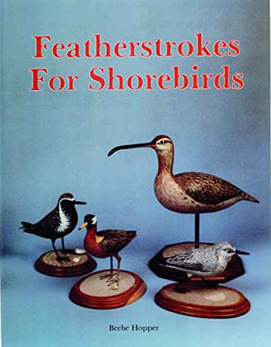 Beispielbild fr Featherstrokes for Shorebirds zum Verkauf von SecondSale