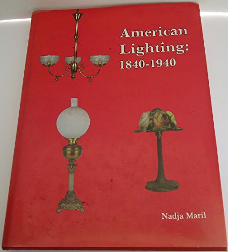 Imagen de archivo de American Lighting: 1840-1940. a la venta por D & E LAKE LTD. (ABAC/ILAB)