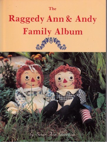 Stock image for The Raggedy Ann and Andy Family Album for sale by Mountain Books