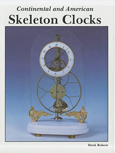 Imagen de archivo de Continental and American Skeleton Clocks. a la venta por D & E LAKE LTD. (ABAC/ILAB)