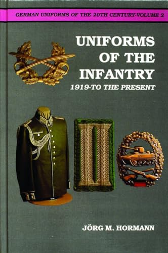 Stock image for Uniforms of the Infantry: 1919 to the Present (German Uniforms of the 20th Century, Vol. 2) for sale by HPB-Emerald