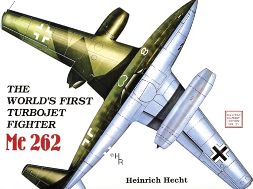 Stock image for The World's First Turbojet Fighter - Messerschmitt Me 262 (Schiffer Military History, 23) for sale by Books Unplugged