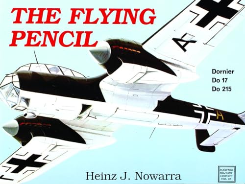 Stock image for The Flying Pencil: Dornier Do 17-215 (Schiffer Military History) for sale by Books From California