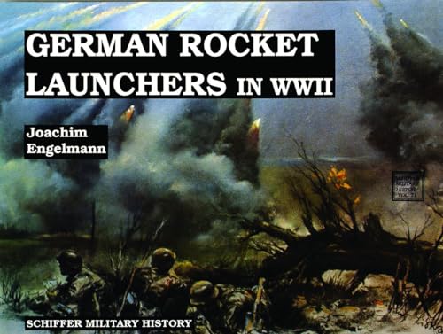 Imagen de archivo de German Rocket Launchers in WWII (Schiffer Military History) a la venta por HPB-Ruby