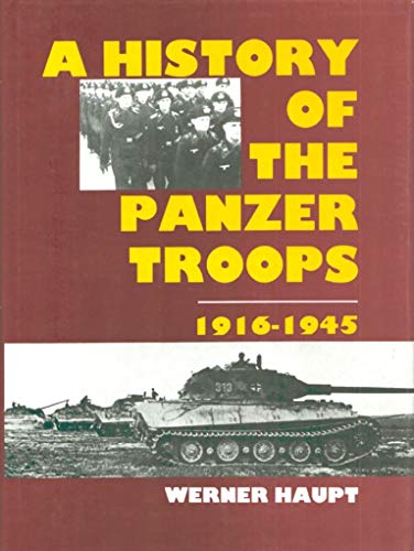 Imagen de archivo de The History of the Panzer Troops 1916-1945 a la venta por Idaho Youth Ranch Books