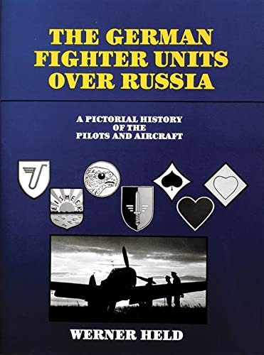 9780887402463: The German Fighter Units over Russia: A Pictorial History of the Pilots and Aircraft