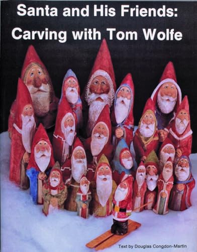 Stock image for Santa and His Friends: Carving with Tom Wolfe for sale by HPB-Diamond