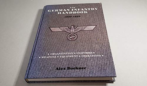 Stock image for The German Infantry Handbook 1939-1945: for sale by Alplaus Books