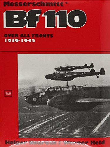 Beispielbild fr Messerschmitt Bf 110 Over All Fronts 1939-1945 zum Verkauf von Between the Covers-Rare Books, Inc. ABAA