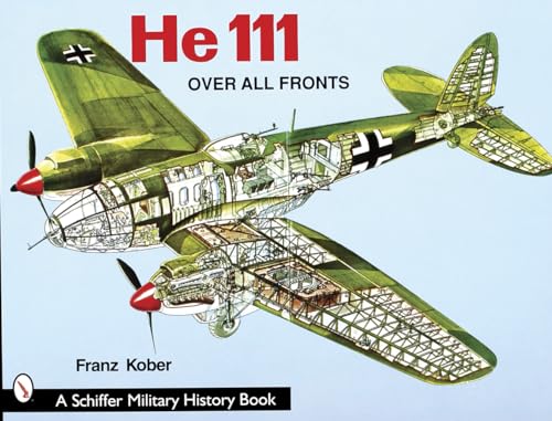 Imagen de archivo de Heinkel He 111: Over All Fronts (Schiffer Military History) a la venta por HPB-Emerald