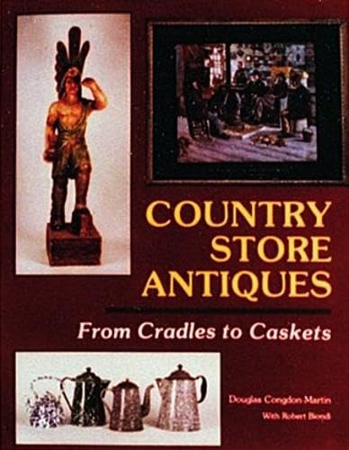 9780887403316: Country Store Antiques: From Cradles to Caskets