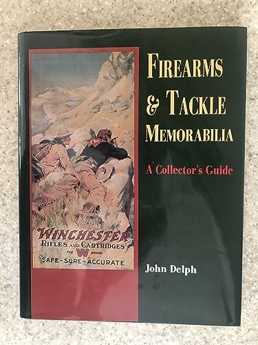 Firearms & Tackle Memorabilia; A Collector's Guide.