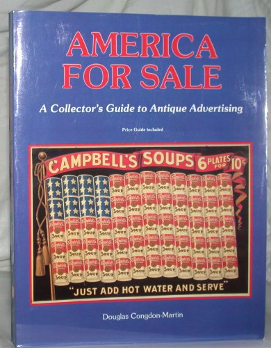 Imagen de archivo de America for Sale : Antique Advertising a la venta por Better World Books