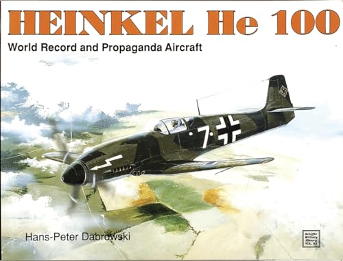 Heinkel He 100: World Record and Propaganda Aircraft (9780887403453) by Hans-Peter Dabrowski