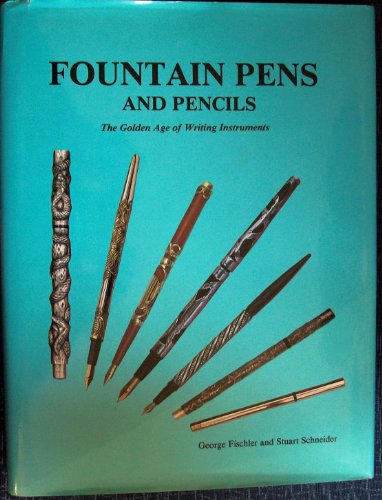 9780887403460: Fountain Pens and Pencils: Golden Age of Writing Instruments