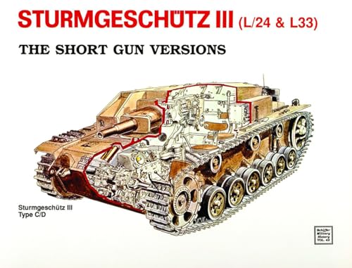 Sturmgeschutz III (L/24 & L33): The Short Gun Versions : Schiffer Military History Vol 42